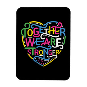 Together We Are Stronger Magnet