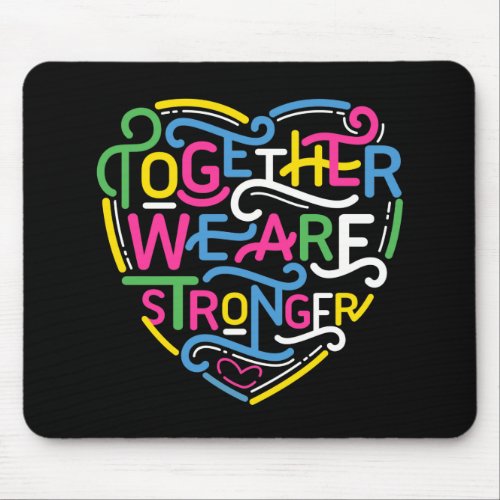 Together We Are Stronger Mouse Pad