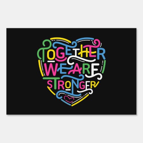Together We Are Stronger Sign