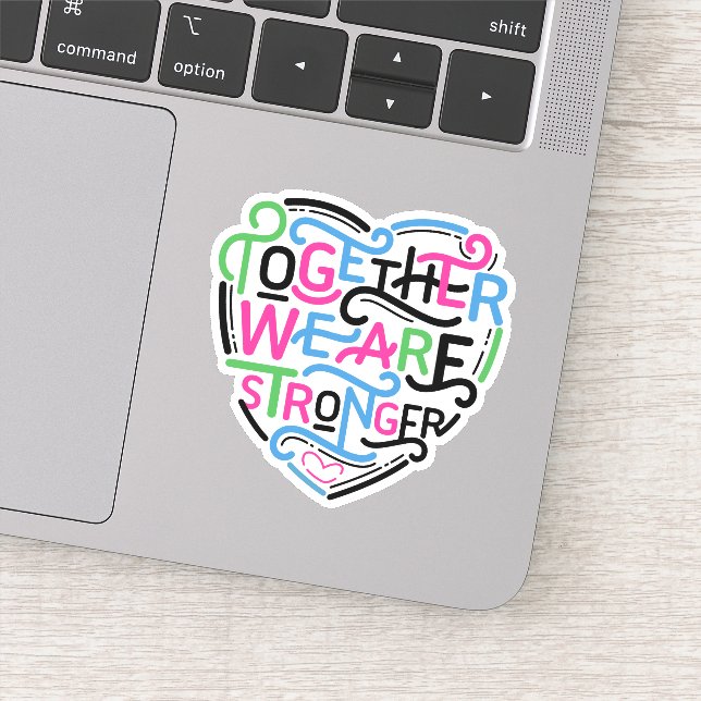 Together We Are Stronger Sticker (Detail)