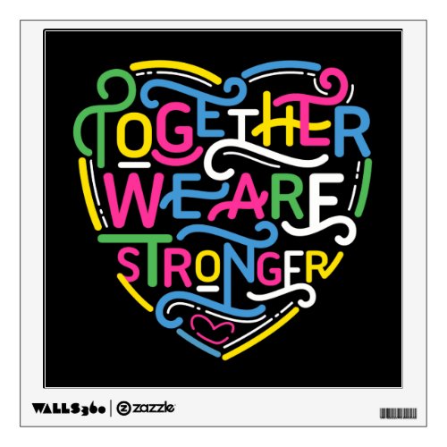 Together We Are Stronger Wall Decal