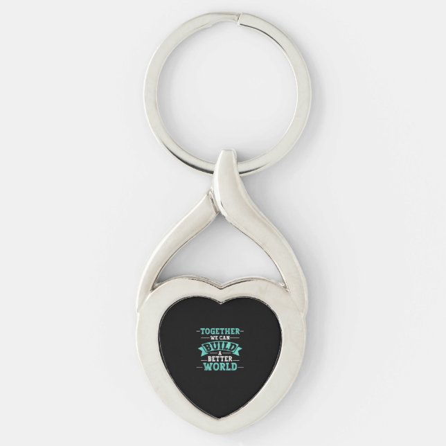 Together We Can Build A Better World Unity Message Keychain (Front)