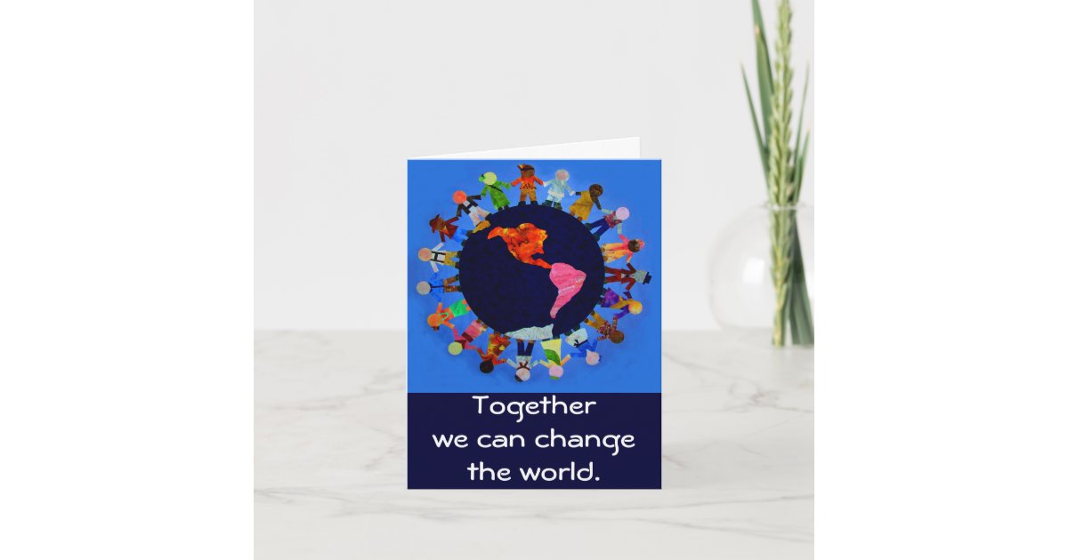Together we can change the world Notecard Zazzle