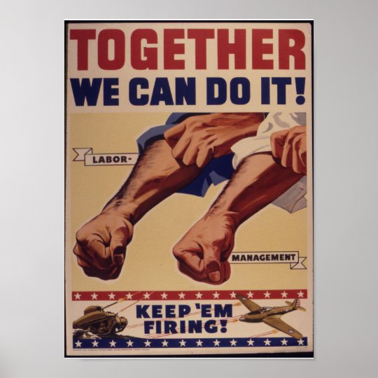 Together we can do it WWII Propaganda Poster Zazzle
