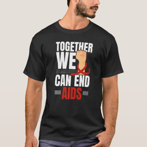 Together We Can End Aids HIV AIDS Awareness Red Ri T_Shirt