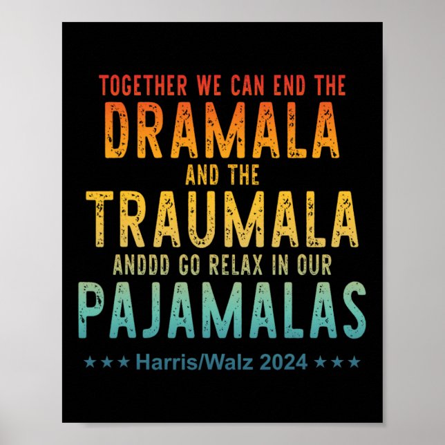 Together We Can End The Dramala And The Traumala A Poster (Front)