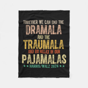 Together We Can End The Dramala And Traumala Pajam Fleece Blanket