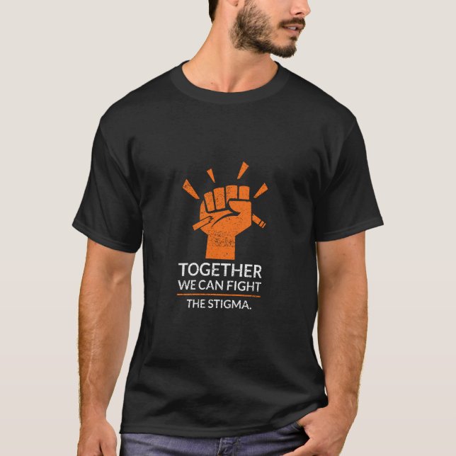Together, we can fight the stigma - Mental health  T-Shirt (Front)