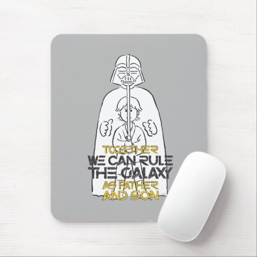 Together We Can Rule The Galaxy As Father And Son Mouse Pad