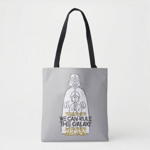 Together We Can Rule The Galaxy As Father And Son Tote Bag