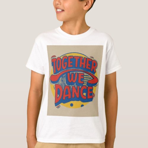 Together we dance T_Shirt
