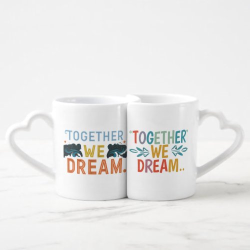  Together We Dream Couple Coffee Mug Design