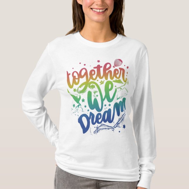 Together We Dream, Made for Each Other T-Shirt (Front)