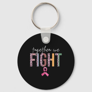 Together We Fight  Breast Cancer Awareness Pink Ri Keychain