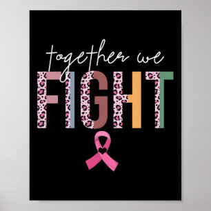 Together We Fight  Breast Cancer Awareness Pink Ri Poster
