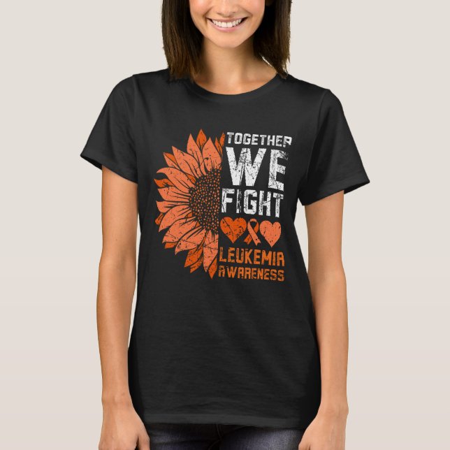 Together We Fight Cancer Leukemia Awareness Orange T-Shirt (Front)