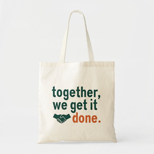 Together, We Get It Done Tote Bag (Front)