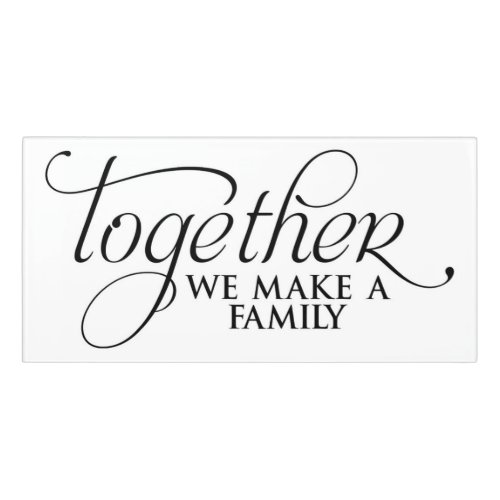 Together We Make a Family Home Decor Sign