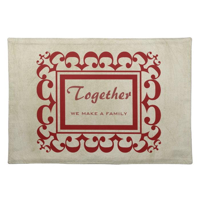 Together We Make a Family in Burgundy Frame Place Mat