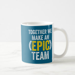 Together We Make An Ec Team - Awesome Coworkers Te Coffee Mug