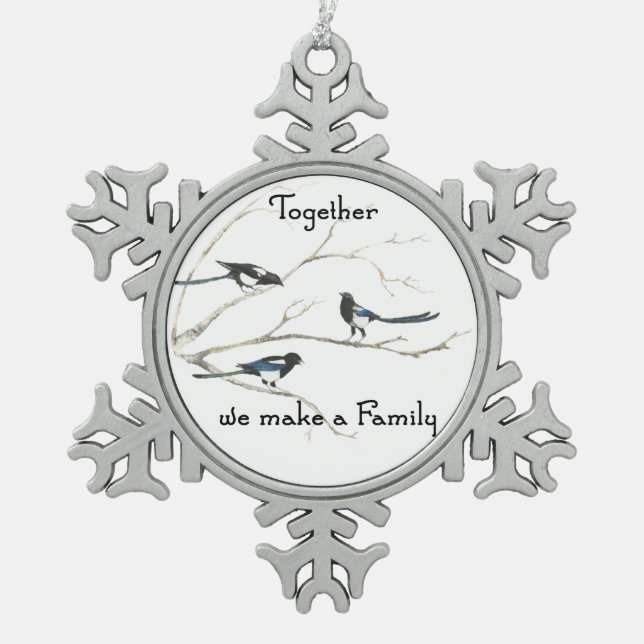 Together we make Family Magpie Bird Art Snowflake Pewter Christmas Ornament (Front)
