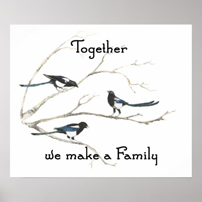 Together we make Family  Magpie Bird Quote Poster (Front)