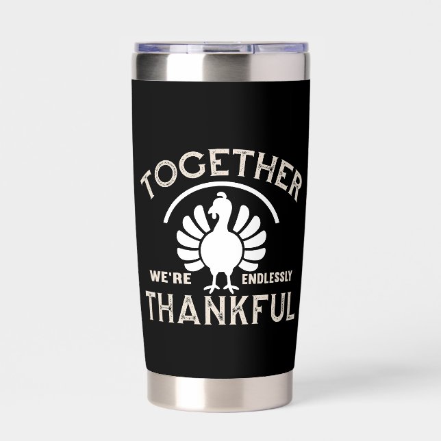Together We’re Endlessly Thankful Insulated Tumbler (Front)