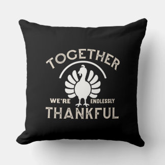 Together We’re Endlessly Thankful Throw Pillow
