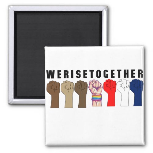 Together We Rise design for every one Magnet