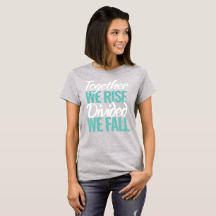 Together we rise divided we fall green T-Shirt