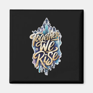 Together We Rise. Magnet
