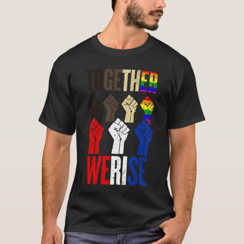 Together We Rise March For Equality Kindness Gift T_Shirt
