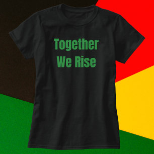 Together We Rise T-Shirt