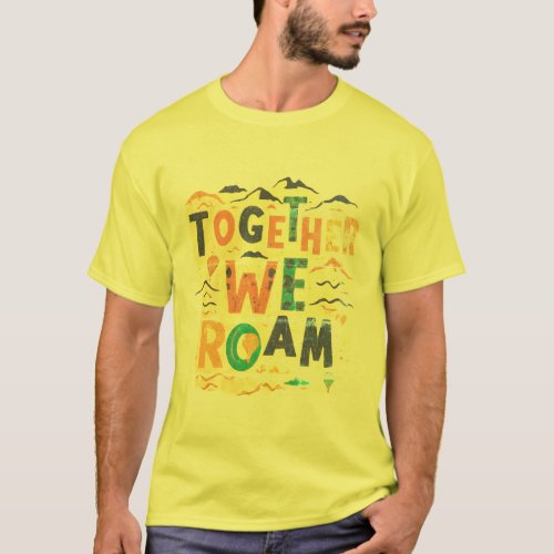 Together We Roam T_Shirt