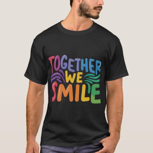 Together we smile  T_Shirt