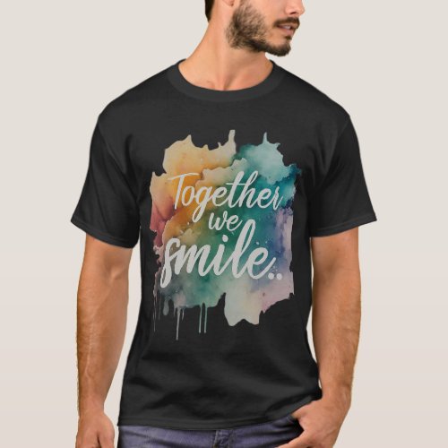 Together we smile T_Shirt