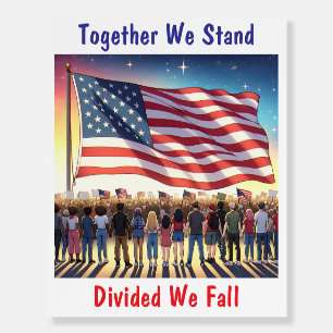 Together we Stand   Divided We Fall Anti-Trump Foam Board