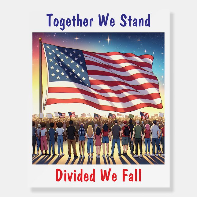 Together we Stand | Divided We Fall Anti-Trump Foam Board (Front)