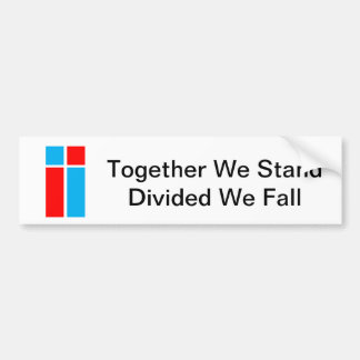 Together We Stand-Divided We Fall Bumper sticker