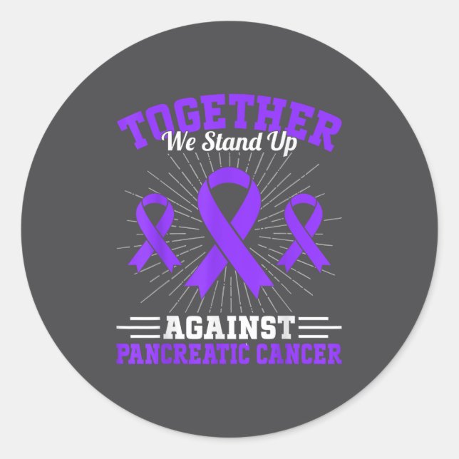 Together We Stand Up Against Pancreatic Cancer Mot Classic Round Sticker (Front)