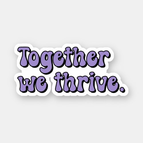 Together we thrive Purple Neurodiversity Sticker