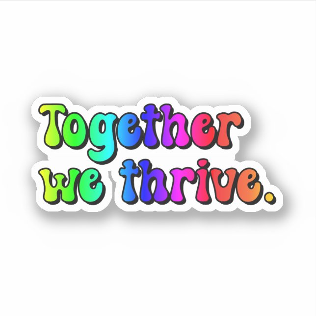 Together we thrive Rainbow Naurodivergent Sticker (Front)