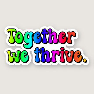 together, we thrive - Rainbow Retro Typograp Sticker