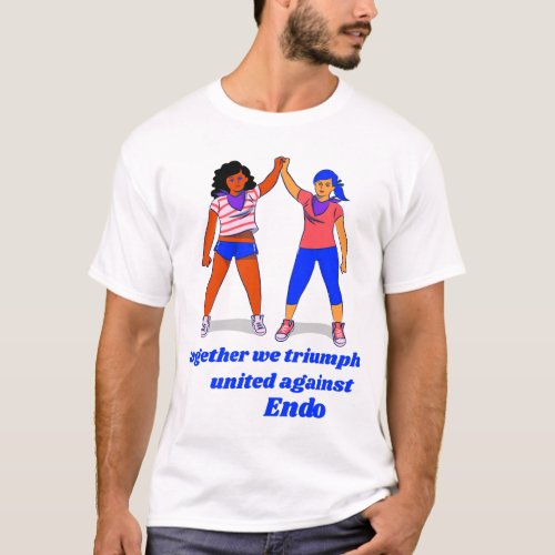 together we triumph united against endometriosis T_Shirt