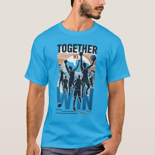 Together We Win T_Shirt