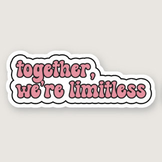 together, we're limitless - Pink Retro Typograp Sticker