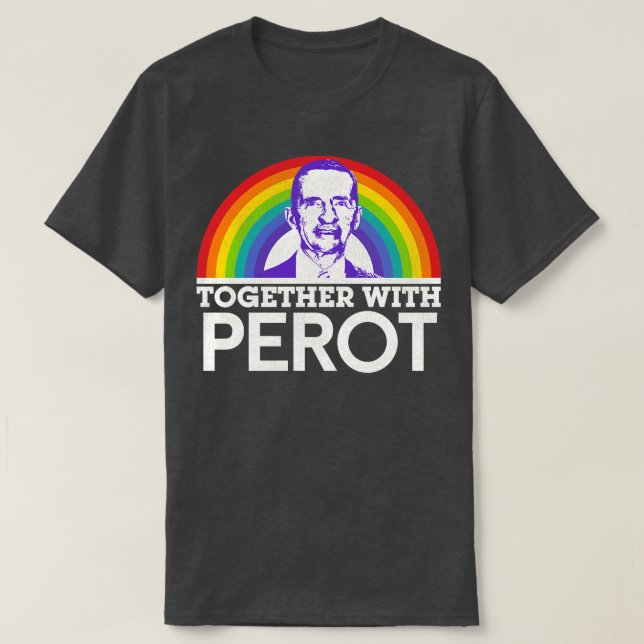 Together With Ross Perot T-Shirt (Design Front)
