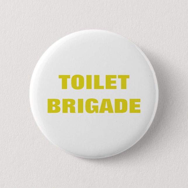 TOILET BRIGADE BUTTON (Front)