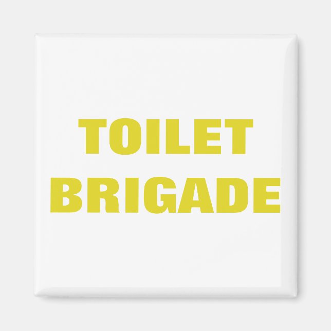 TOILET BRIGADE MAGNET (Front)