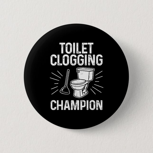 Toilet Clogging Chamon Funny Graphic Toilet Cloggi Button (Front)